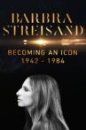 Barbra Streisand: Becoming an Icon 1942–1984 Movie Streaming Online