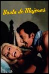 Basta de Mujeres Movie Streaming Online
