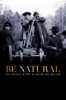Be Natural: The Untold Story of Alice Guy-Blaché Movie Streaming Online