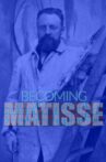 Becoming Matisse Movie Streaming Online