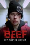 BEEF: Hip-Hop in Russia Movie Streaming Online