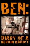 Ben: Diary of a Heroin Addict Movie Streaming Online
