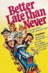Better Late Than Never Movie Streaming Online