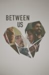 Between Us Movie Streaming Online