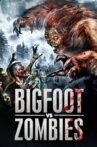 Bigfoot vs. Zombies Movie Streaming Online