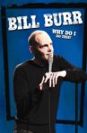 Bill Burr: Why Do I Do This? Movie Streaming Online