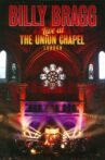 Billy Bragg Live at the Union Chapel London Movie Streaming Online