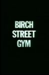 Birch Street Gym Movie Streaming Online
