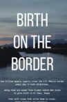 Birth on the border Movie Streaming Online