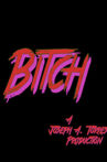 Bitch Movie Streaming Online