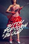 Bitch, Popcorn & Blood Movie Streaming Online