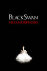 Black Swan: Metamorphosis Movie Streaming Online