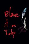 Blame it on Toby Movie Streaming Online