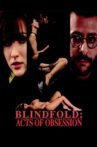 Blindfold: Acts of Obsession Movie Streaming Online
