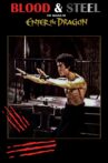 Blood and Steel: Making 'Enter the Dragon' Movie Streaming Online