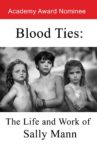 Blood Ties: The Life and Work of Sally Mann Movie Streaming Online