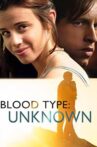 Blood Type: Unknown Movie Streaming Online