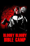 Bloody Bloody Bible Camp Movie Streaming Online