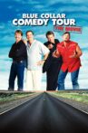 Blue Collar Comedy Tour: The Movie Movie Streaming Online