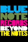 Blue Note Records: Beyond the Notes Movie Streaming Online