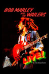 Bob Marley and the Wailers: Live! Movie Streaming Online