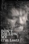 Bobby Bare Jr: Don't Follow Me (I'm Lost) Movie Streaming Online