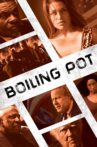 Boiling Pot Movie Streaming Online