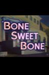 Bone Sweet Bone Movie Streaming Online