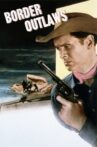 Border Outlaws Movie Streaming Online