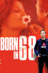 Born in 68 Movie Streaming Online