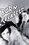 Born Reckless Movie Streaming Online
