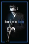 Born to Be Blue Movie Streaming Online