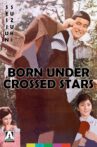 Born Under Crossed Stars Movie Streaming Online