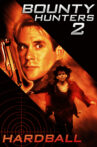 Bounty Hunters 2: Hardball Movie Streaming Online