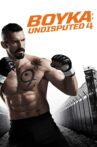 Boyka: Undisputed IV Movie Streaming Online