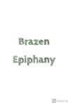 Brazen Epiphany Movie Streaming Online
