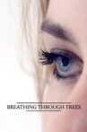 Breathing Through Trees Movie Streaming Online