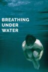 Breathing Under Water Movie Streaming Online