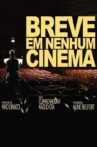 Breve em Nenhum Cinema Movie Streaming Online