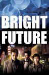 Bright Future Movie Streaming Online