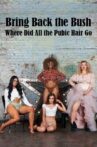 Bring Back the Bush: Where Did All the Pubic Hair Go? Movie Streaming Online