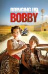 Bringing Up Bobby Movie Streaming Online