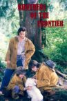 Brothers of the Frontier Movie Streaming Online