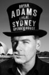 Bryan Adams: Live at the Sydney Opera House Movie Streaming Online
