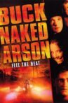 Buck Naked Arson Movie Streaming Online
