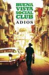 Buena Vista Social Club: Adios Movie Streaming Online