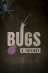 Bugs: A Trilogy Movie Streaming Online