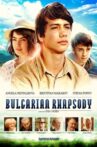 Bulgarian Rhapsody Movie Streaming Online