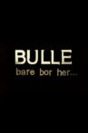 Bulle bare bor her Movie Streaming Online