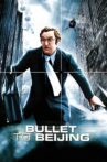 Bullet to Beijing Movie Streaming Online